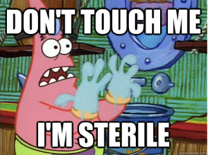 Don't Touch Me I'm Sterile